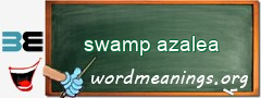 WordMeaning blackboard for swamp azalea